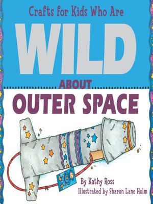 Crafts for Kids Who Are Wild About Outer Space - ebook